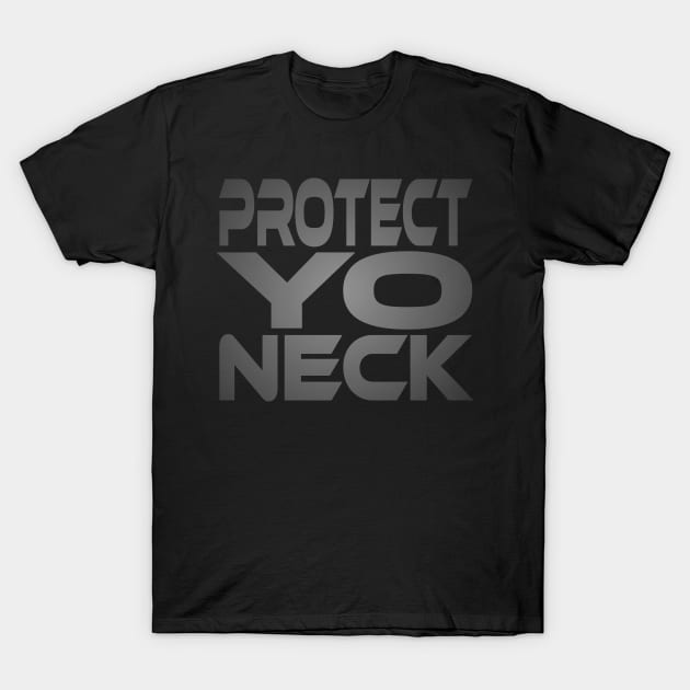 Protect Yo Neck Idium Series T-Shirt by Village Values